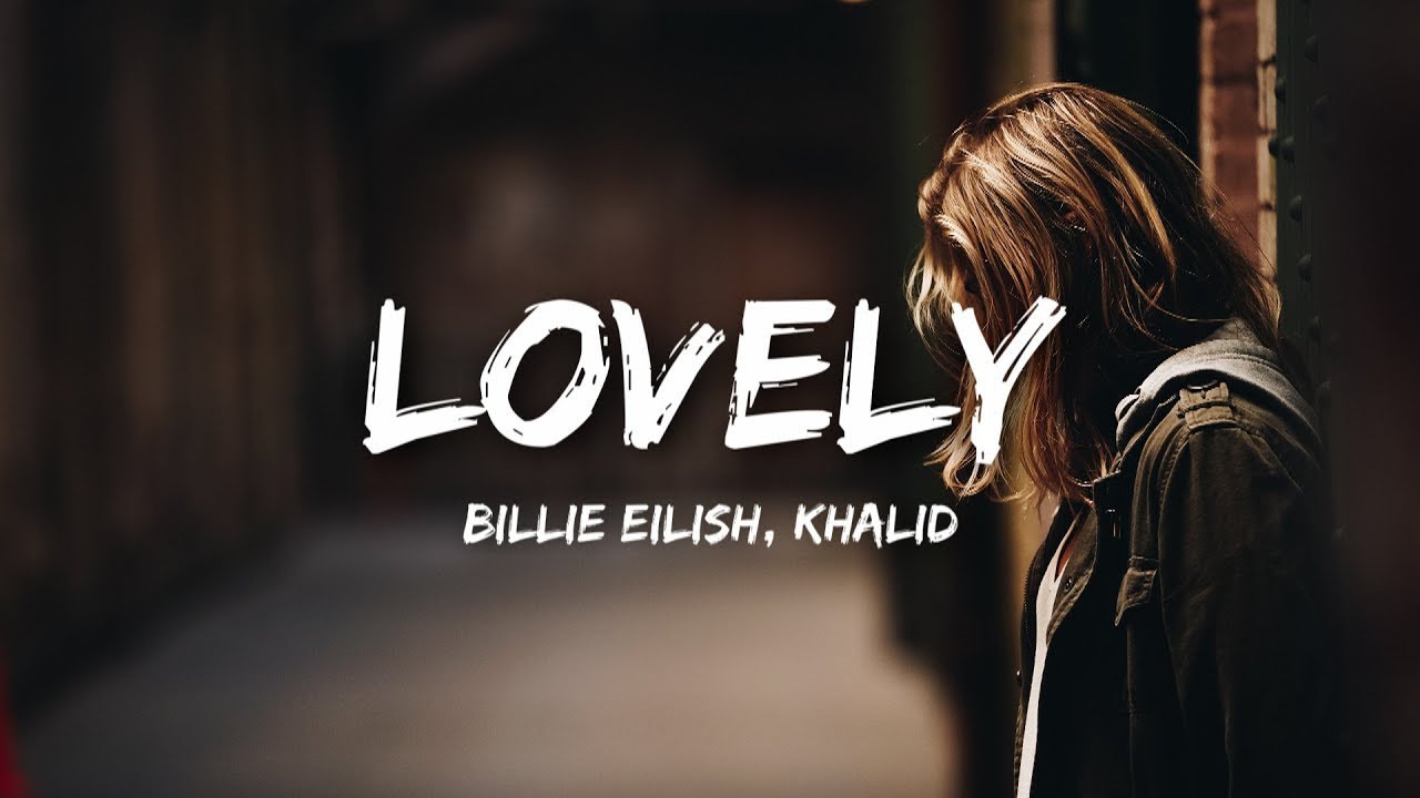 Billie Eilish - Lovely (Lyrics) Ft. Khalid. - YouTube