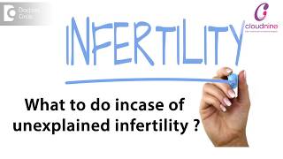 What to do in case of Unexplained Infertility-Dr.Radhika Seth of Cloudnine Hospitals|Doctors’ Circle