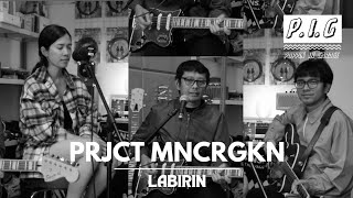 Prjct Mncrgkn - Labirin (live for P.I.G)