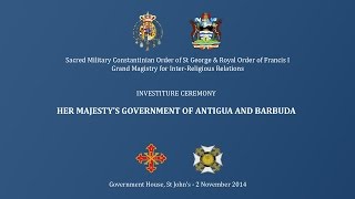 Constantinian Order 2014 - Investiture of Government of Antigua \u0026 Barbuda