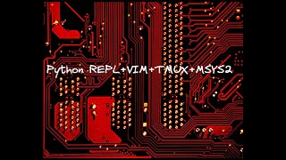Python REPL+VIM+TMUX+MSYS2