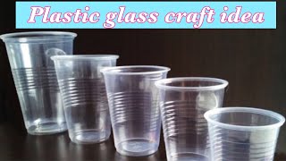 Waste plastic glass craft easy / Disposable plastic glass craft idea / craft using  plastic glass