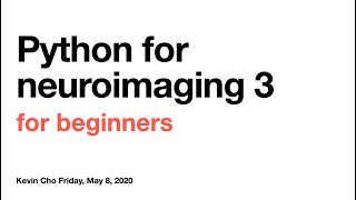 Python tutorial for neuroimaging - building pipeline with python (3/4)