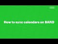 How to Sync calendars on the BAND app