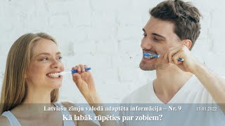 Videoziņas Nr.9 “Kā labāk rūpēties par zobiem?”