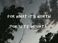 For what it's worth-kygo(sub inglés-español)