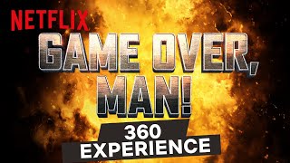 GAME OVER, MAN! - 360 VR Experience | Netflix