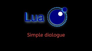 #16 Lua Tutorial: Creating a Simple Dialogue System with String Manipulation & I/O Functions