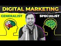 Should You Be a Digital Marketing Generalist or Specialist?