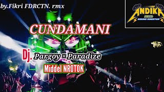 CUNDAMANI Dj. Pargoy × Paradize by.#fikri_fdrctn_rmx lagu.#dennycaknan_cundamani #lagujawaviral