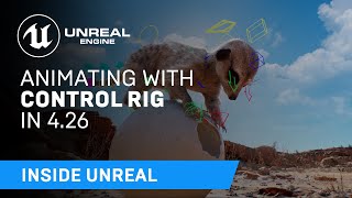 Animating with Control Rig in 4.26 | Inside Unreal
