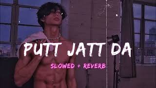 Putt Jatt Da (Slowed + Reverb) Diljit Dosanjh | Lofi Luminary
