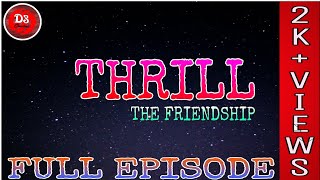 Thrill The Friendship || Short Film | D3 Creations| By F3 Channel- Elakolanu | Deva | Pavan | Ganesh