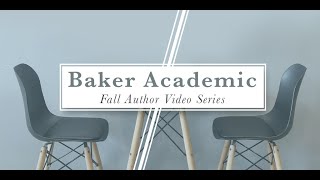 Dave Nelson from Baker Academic Interviews Author Tom Greggs