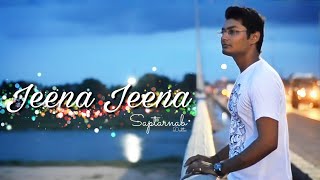 Jeena Jeena/ cover/ Saptarnab Dutta (Arnab)