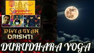 DURUDHARA YOGA : A RAJAYOGA FORMED BY POSITIONS OF MOON