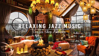 Stress Relief with Relaxing Jazz Music☕Soothing Jazz Instrumental Music & Cozy Coffee Shop Ambience