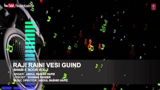 Official : Raji Raini Vesi Guind Full (HD) Song | T-Series Kashmiri Music | Abdul Rashid Hafiz