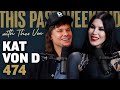 Kat Von D | This Past Weekend w/ Theo Von #474