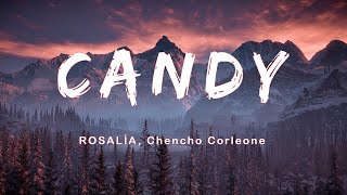 ROSALÍA, Chencho Corleone - CANDY (Letra/lyric)