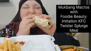 Mukbang Macros with Foodie Beauty: Imitation KFC Twister Splurge Meal