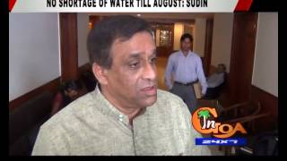 NO SHORTAGE OF WATER TILL AUGUST : SUDIN