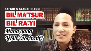 Bil Ma'tsur dan Bil Ra'yi dalam Tafsir dan Syarah Hadis: Mana Lebih Otoritatif?