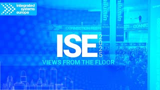 Views From The Floor | ISE 2025