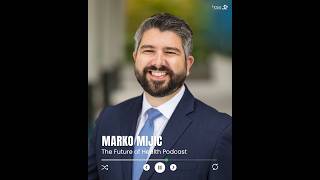 Marko Mijic: The Future of Health Ep. 11