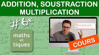 LE COURS : Addition, soustraction, multiplication - Sixième