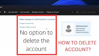 How to delete administrator account in Windows 11/10 when there is no option to delete?