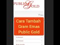 Cara simpan Emas Public gold | Tambah Gram Emas |  RM100 #publicgold #akaunGAP #simpananemas