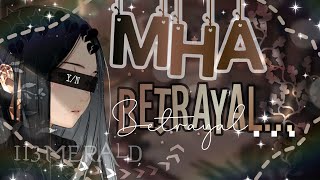 BETRAYAL||MHA||Sad Y/N||ii3merald
