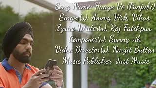 Song Name: Haaye Ve (Punjabi) Singer(s): Ammy Virk, Vikas Lyrics Writer(s): Raj Fatehpur Composer(s)