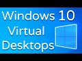 Windows 10 Virtual Desktops & Why YOU Should Be Using Them