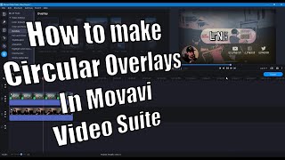 How to make Circular Overlay in Movavi Video Suite Guide