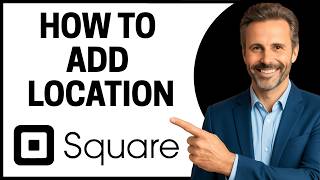 How to Add Location on Square Appointments [Quick Tutorial]