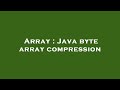 Array : Java byte array compression