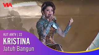 KRISTINA - Jatuh Bangun | HUT ANTV 22