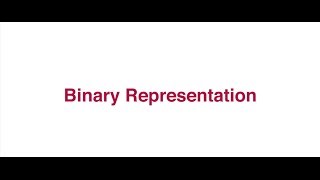 Unit 2: Binary Representation
