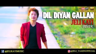 DIL DIYAN GALLAN | JELI KAYI COVER