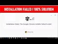 How to Fix Error Installation Failed. The Google Chrome Installer Failed to Start Windows PC