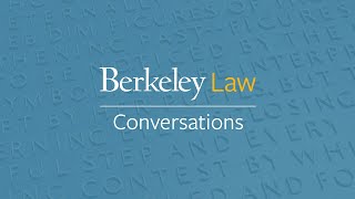 Berkeley Law Conversations: Initial Initiatives of the Biden Administration