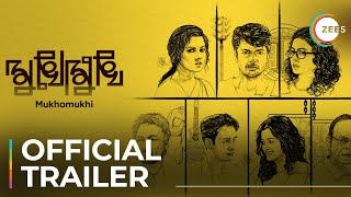 Mukhomukhi | Official Trailer | Rajatabha Dutta | Gargi Roy Chowdhury | Streaming Now on ZEE5