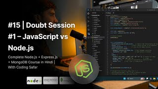 NodeJS Tutorial in Hindi #15 | Doubt Session #1 – JavaScript vs Node.js