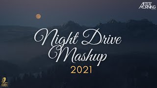 Night Drive Mashup 2021 - Aftermorning Chillout