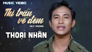 Nhạc Lính Hay Nhất 🔥🔥🔥🔥 THỊ TRẤN VỀ ĐÊM | THOẠI NHÂN | Official MV