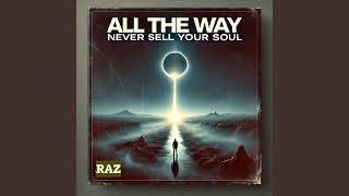 All The Way Never Sell Your Soul