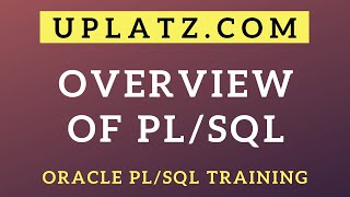 Overview of PL/SQL | Oracle PL/SQL Training & Certification | Master PL/SQL Programming | Uplatz