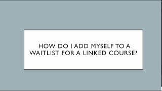How Do I Add Myself To A Waitlist For A Linked Course?